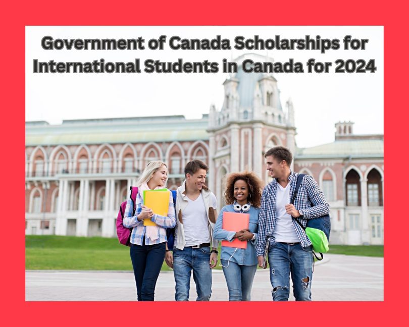 Government of Canada Scholarships for International Students in Canada for 2024